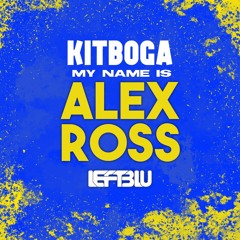Kitboga - My Name Is Alex Ross (Leftblu Remix)