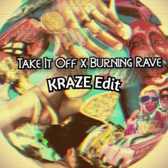 EDM | T@k3 1t 0ff x Burn1ng Rave (KRAZE Edit) *FREE DL*