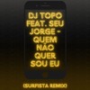 Tải video: DJ TOPO, SEU JORGE, MC LEOZIN feat. MC G15 - MTG QUEM NÃO QUER SOU EU (Surfista Remix)