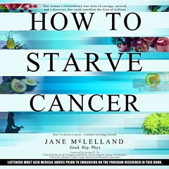 [READ] KINDLE PDF EBOOK EPUB How to Starve Cancer: ...And Then Kill It With Ferroptos