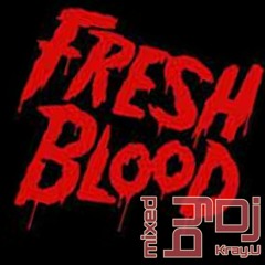FRESH BLOOD Pt. 2 Mixed By DJ Kray.U