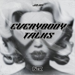 Everybody Talks (JA:KK Edit) [BLTREC002]