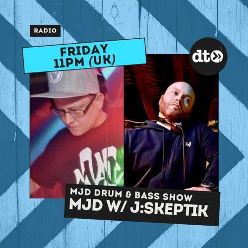 MJD Drum & Bass Show Episode #4 - Featuring J:Skeptik [Influence Records]