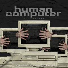 Discoslutz - Human Computer