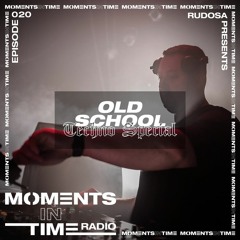 Moments In Time Radio Show 020 - Old School Techno Special