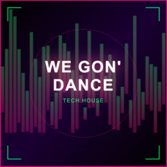 We gon' dance