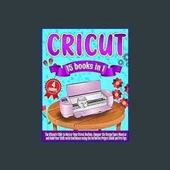 ebook read pdf 📕 Cricut: The Ultimate Bible to Master Your Cricut Machine, Conquer the Design Spac