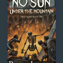 [EBOOK] 🌟 No Sun Under the Mountain: An epic fantasy LitRPG (Dead Again Book 1) [Ebook]