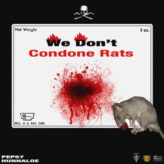We Dont Condone Rats Feat ( PEP57 ) Freestyle ( Prod. By 38 Spesh )