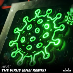 AC13 - The Virus (Enei Remix) [Clip]