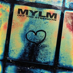 MYLM - Off The Strength