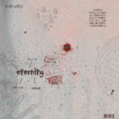 eternity - DXRKWRLD