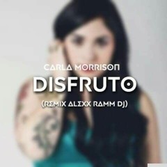 Carla Morrison - Disfruto (AlexX Ramm Dj Remix) 2020