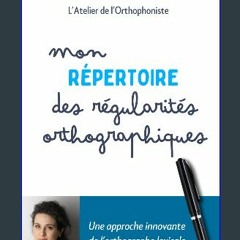 [PDF] eBOOK Read ✨ Mon Répertoire des Régularités Orthographiques (French Edition) [PDF]