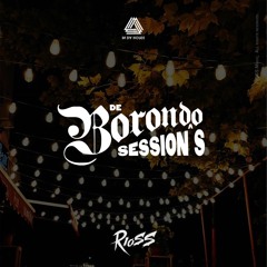 Rioss - De  B O R O N D O  Session.