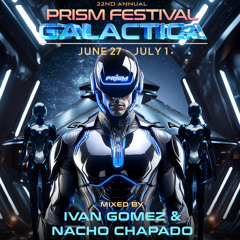 IVAN GOMEZ B2B NACHO CHAPADO - PRISM FESTIVAL GALACTICA 2024 PROMO SET