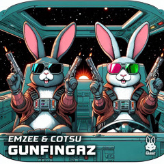 EmZee & Cotsu - Gunfingaz [OUT NOW ON BASS RABBIT]