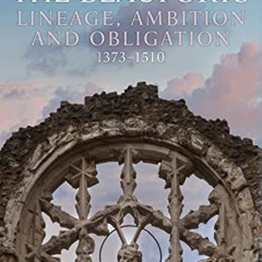 [Download] EBOOK ✉️ The Rise and Fall of the Beauforts: Lineage, Ambition and Obligat