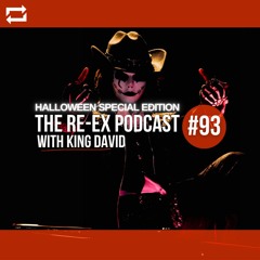 Re-Ex Podcast Episode 93: with KING DAVID