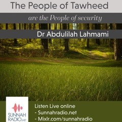 The People of Tawheed are the People of Security - Abdulilah Lahmami | Manchester