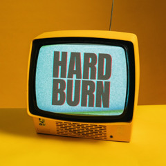 HARDBURN