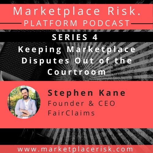 Keeping Marketplace Disputes Out Of The Courtroom with Stephen Kane