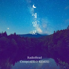 AEILO - Creep(Remix)