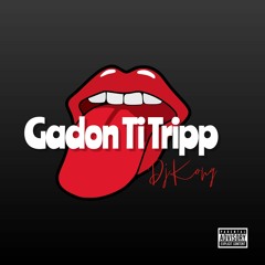 Gadon Ti Tripp
