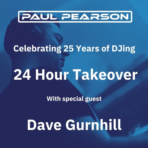 Dave Gurnhill (Celebrating 25 Years of DJ Paul Pearson)