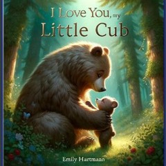 [PDF] eBOOK Read 📕 I Love You, My Little Cub: Bedtime Book For Toddlers and Preschoolers     Kindl