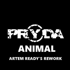 FREE DOWNLOAD_Pryda - Animal (Artem Ready's Rework)