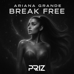 Break Free (PRIZ Remix)