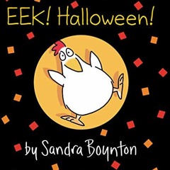 Access [EPUB KINDLE PDF EBOOK] Eek! Halloween! (Boynton on Board) by  Sandra Boynton