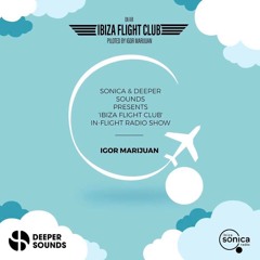 Igor Marijuan - Ibiza Sonica & Deeper Sounds - Ibiza Flight Club Emirates Inflight Radio - Jan 2020
