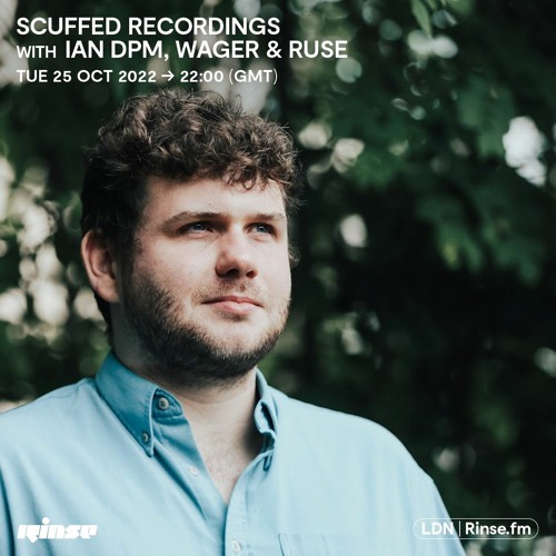 Scuffed Recordings with Ian DPM, Wager & Ruse - 25 October 2022