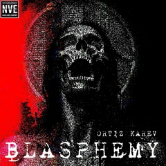 ORTIZ KAREV - BLASPHEMY