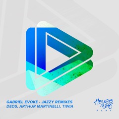 Gabriel Evoke - Jazzy - (DEDS Remix) **CONTEST HOUSE MAG**