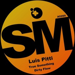 Luis Pitti - True Something (Original Mix)