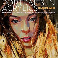 [READ] KINDLE 📚 Painting Portraits in Acrylic: A practical guide to contemporary por