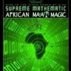 [PDF] Supreme Mathematic African Ma'at Magic - African Creation Energy