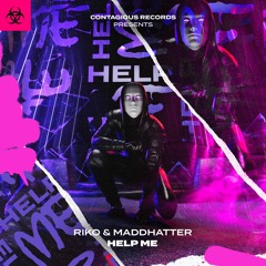 Riko & MaddHatter -  Help Me (OUT NOW)