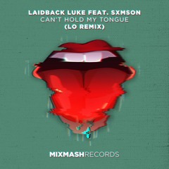 Laidback Luke feat. SXMSON - Can't Hold My Tongue (LO Remix)