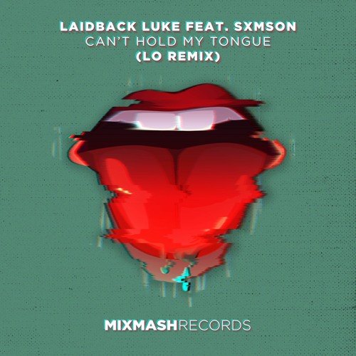 Laidback Luke feat. SXMSON - Can't Hold My Tongue (LO Remix)