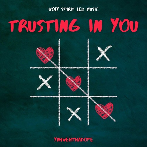 YahwehThaDope - Trusting In You