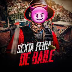 Sexta Feira de Baile (feat. DJ Neeh)