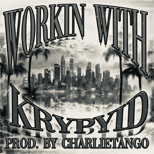 Workin With - Kryptid (prod. CHARLIETANGO)