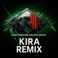 SKRILLEX - SCARY MONSTERS AND NICE SPRITES (YOOK!E X KIRA REMIX)