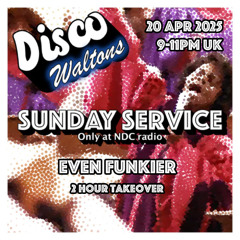 Ep204 - Even Funkier 2 Hour Takeover - Disco Waltons Sunday Service (20th Apr '25)
