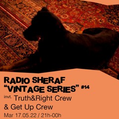 Radio Sheraf « Vintage Series » #14 – invite : Truth&Right Crew & Get Up Crew