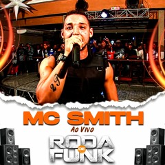 Mc Smith Ao Vivo Na Roda De Funk